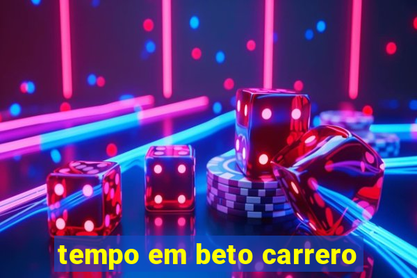 tempo em beto carrero